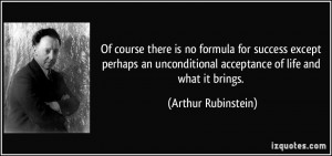 Of course there is no formula for success except perhaps an ...