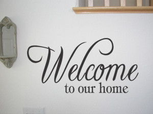 WELCOME-TO-OUR-HOME-Vinyl-Decal-Wall-Quote-Quotes-Home-Decor-Lettering ...