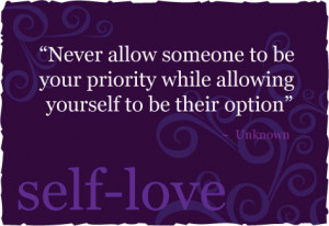 Never Allow Someone To Be Your Priority…