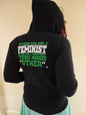 ... OR MISOGYNIST- Radical Political Feminist Hoodie, sweatshirt - Quote