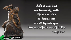 Life At Any Time Can by morarji-desai Picture Quotes