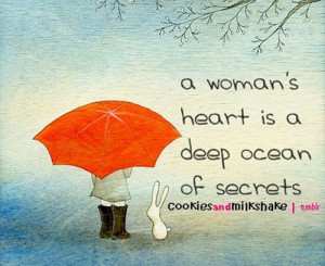 woman's heart is a deep ocean of secrets