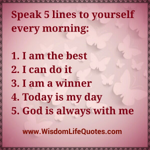 Speak 5 lines to yourself every morning