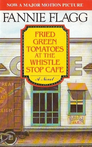 Start by marking “Fried Green Tomatoes at the Whistle Stop Cafe ...