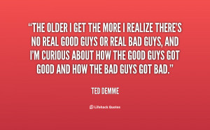 quote-Ted-Demme-the-older-i-get-the-more-i-3-79498.png