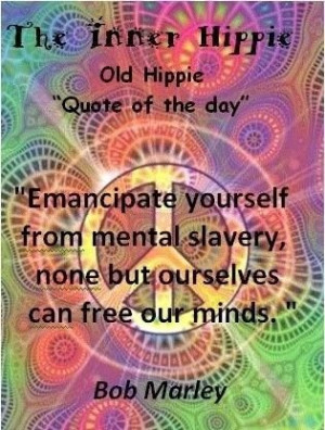 Hippie quotes, best, positive, sayings, bob marley