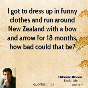 got to dress up in funny clothes and run around New Zealand with a ...