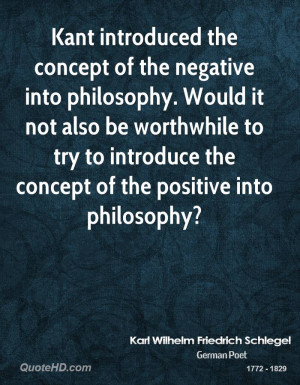 Kant introduced the concept of the negative into philosophy. Would it ...