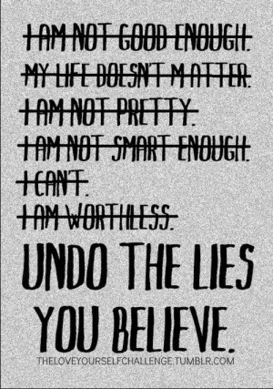 Undo the lies and believe the truth