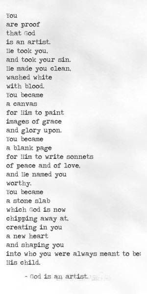 God is an Artist - He created the uniques that is you.