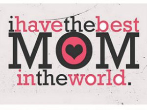 have the best mom in the world 9 up 1 down richie quotes added by ...