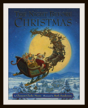 Clement Clarke Moore (1779 – 1863) - Twas the Night before Christmas ...
