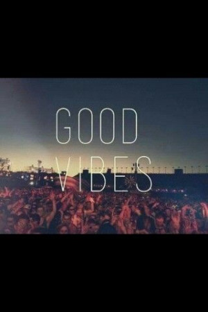 Good vibes, good people, good times.