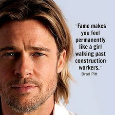 Movie Actor Quote - Brad Pitt...This may be one of my fav quotes so ...