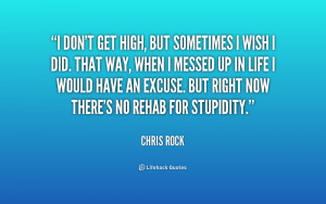 quote-Chris-Rock-i-dont-get-high-but-sometimes-i-164676.png
