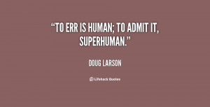quote-Doug-Larson-to-err-is-human-to-admit-it-133575_1.png