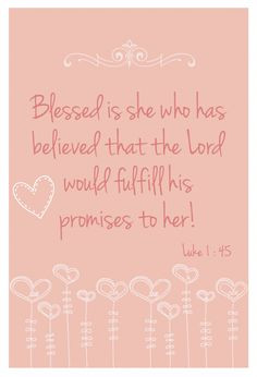 Blessed is she who believed, for there will be a fulfillment of those ...