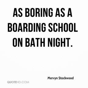 Mervyn Stockwood - As boring as a boarding school on bath night.