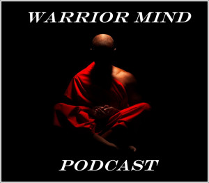 Warrior Mind Podcast Episode # 129: Seize The Day