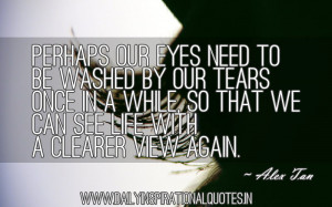 http://quotespictures.com/perhaps-our-eyes-need-to-be-washed-by-our ...