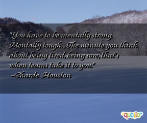 to be mentally strong mentally tough the minute you think about being ...
