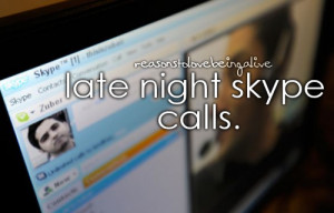 late night skype calls