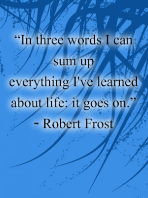 Quotes about Life Robert Frost