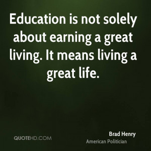 ... not solely about earning a great living. It means living a great life