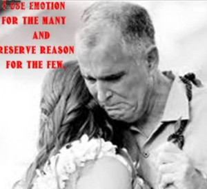 ... Emotion For The Many And Reserve Reason For The Few ~ Emotion Quote