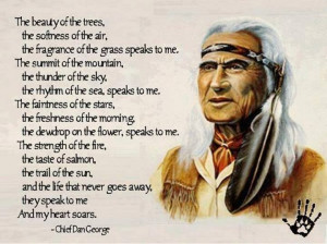 Beautiful poem from the Wise and wonderful Chief Dan George....