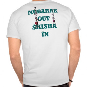 Egypt Mubarak Funny Shisha Saying Shirts From Zazzle