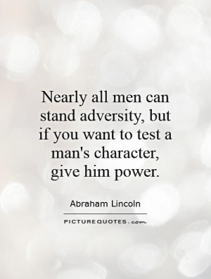 Give Him Power Men Character Adversity Meetville Quotes