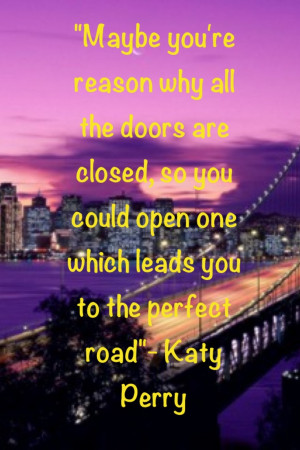 Quote by Katy Perry in her song 