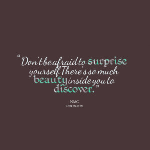 Quotes About: surprise yourself