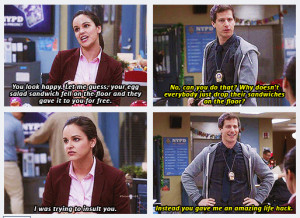 You look happy... [Brooklyn Nine Nine]