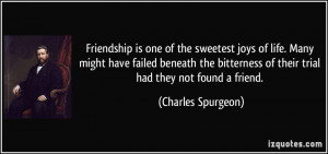 Friendship is one of the sweetest joys of life. Many might have failed ...
