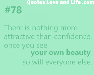 ... Than Confidence, Once You See Your Own Beauty, So Will Everyone Else