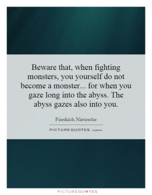 War Quotes Monster Quotes Friedrich Nietzsche Quotes