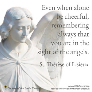 ... always that you are in the sight of angels st therese of lisieux
