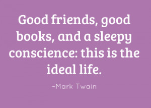 Good friends, good books and a sleepy conscience: this is the ideal ...