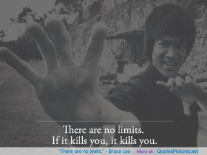 There are no limits.” – Bruce Lee motivational inspirational love ...