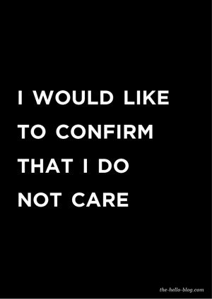 do-not-care.html#Hello Quotes Funny, I Dont Care Funny Quotes, Quotes ...