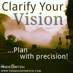 Quote - The Mindstretch - Inspirational Wisdom - Clarify Your Vision ...