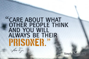 Care about what other people think and you will ... | Community serv ...