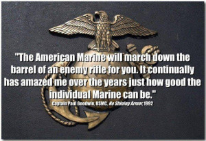 ... amazed me over the years just how goodthe individual Marine can be