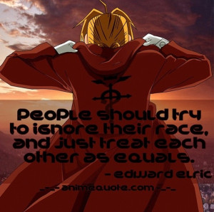 quote from Edward Elric from the anime series Fullmetal Alchemist