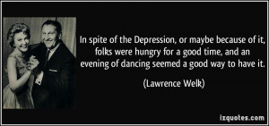 In spite of the Depression, or maybe because of it, folks were hungry ...