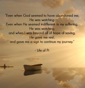Quote from Life of Pi, a very beautiful movie.