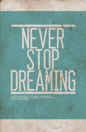 Never Stop Dreaming Disney Dreams Success Quotes