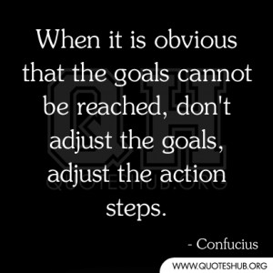 When-it-is-obvious-that-the-goals-cannot-be-reached-dont-adjust-the ...